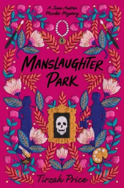 Manslaughter Park by Tirzah Price