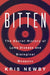 Bitten: The Secret History of Lyme Disease and Biological Weapons by Kris Newby