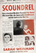 Scoundrel: How a Convicted Murderer Persuaded the Women Who Loved Him, the Conservative Establishment, and the Courts to Set Him Free by Sarah Weinman
