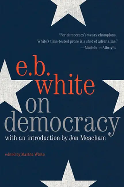 On Democracy by E. B. White