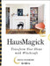 Hausmagick: Transform Your Home with Witchcraft by Erica Feldmann