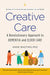 Creative Care: A Revolutionary Approach to Dementia and Elder Care by Anne Basting