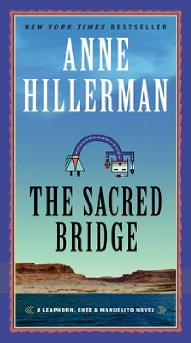The Sacred Bridge: A Leaphorn, Chee & Manuelito Novel