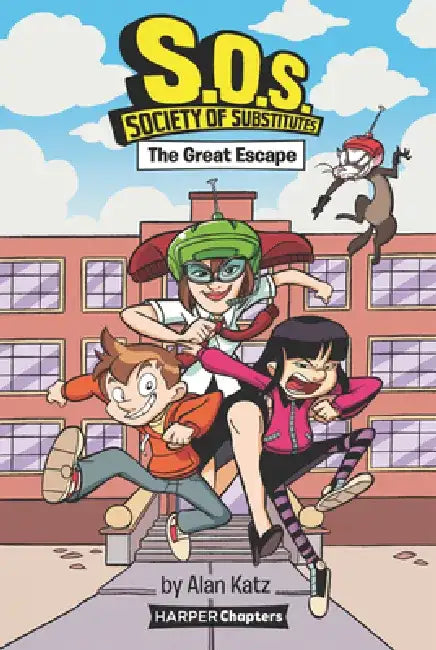 S.O.S.: Society of Substitutes #1: The Great Escape by Alan Katz