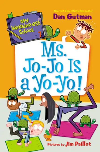 My Weirder-Est School #7: Ms. Jo-Jo Is a Yo-Yo! by Dan Gutman