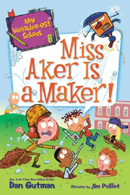 My Weirder-Est School #8: Miss Aker Is a Maker! by Dan Gutman