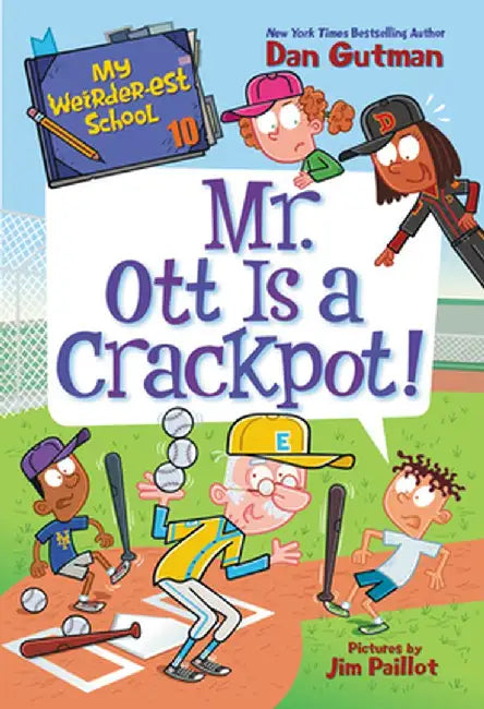 My Weirder-Est School #10: Mr. Ott Is a Crackpot! by Dan Gutman