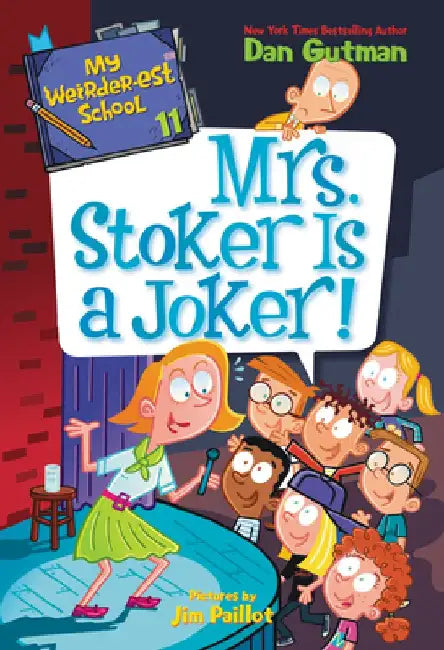 My Weirder-Est School #11: Mrs. Stoker Is a Joker! by Dan Gutman