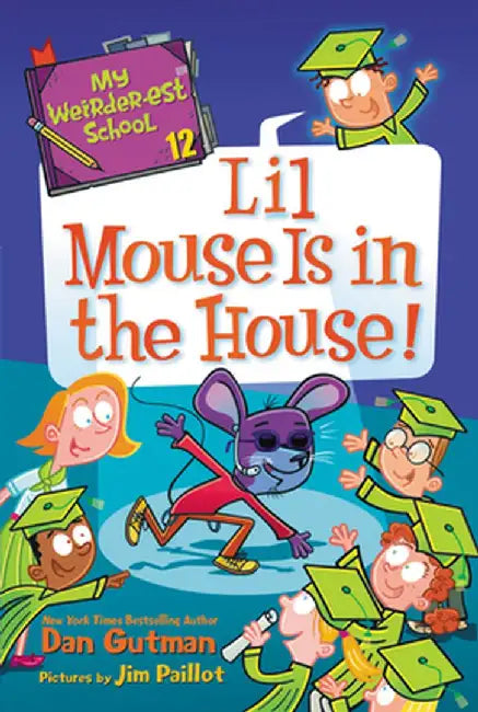 My Weirder-Est School #12: Lil Mouse Is in the House! by Dan Gutman