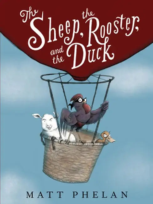 The Sheep, the Rooster, and the Duck by Matt Phelan