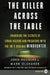 The Killer Across the Table: Unlocking the Secrets of Serial Killers and Predators with the Fbi's Original Mindhunter by John E. Douglas