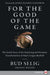 For the Good of the Game: The Inside Story of the Surprising and Dramatic Transformation of Major League Baseball by Bud Selig