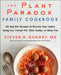 The Plant Paradox Family Cookbook: 80 Ways to Feed a Crowd Using Your Instant Pot, Slow Cooker, or Dutch Oven by Steven R. Gundry