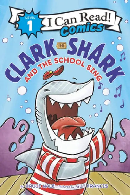 Clark the Shark and the School Sing by Bruce Hale