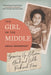 The Girl in the Middle: Growing Up Between Black and White, Rich and Poor by Anais Granofsky