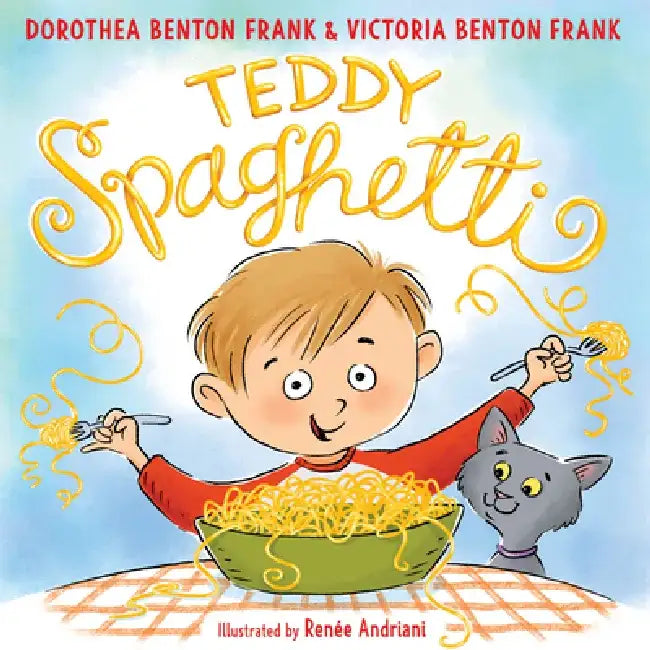 Teddy Spaghetti by Dorothea Benton Frank