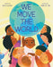 We Move the World by Kari Lavelle