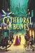 Cathedral of Bones by A. J. Steiger