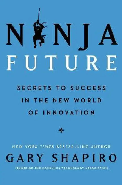 Ninja Future by Gary Shapiro