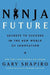 Ninja Future by Gary Shapiro
