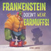 Frankenstein Doesn't Wear Earmuffs! by John Loren