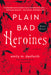 Plain Bad Heroines by Emily M. Danforth