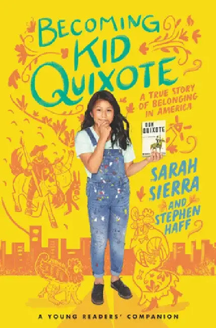 Becoming Kid Quixote: A True Story of Belonging in America by Sarah Sierra