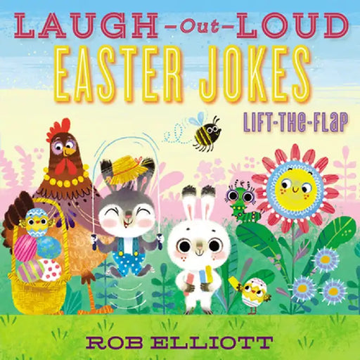 Laugh-Out-Loud Easter Jokes: Lift-The-Flap by Rob Elliott