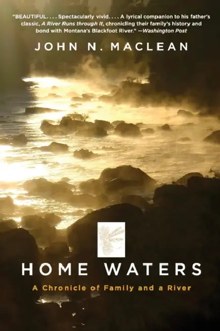 Home Waters by John N. MacLean