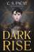 Dark Rise by C. S. Pacat