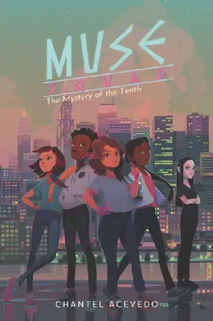 Muse Squad: The Mystery of the Tenth by Chantel Acevedo
