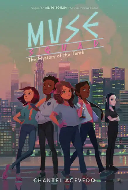 Muse Squad: The Mystery of the Tenth by Chantel Acevedo