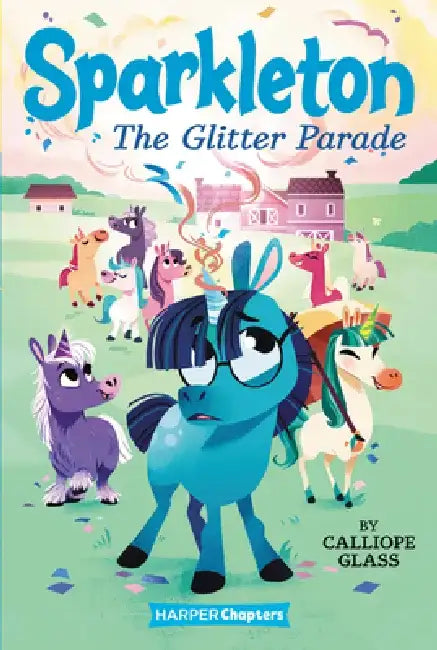 Sparkleton #2: The Glitter Parade by Calliope Glass