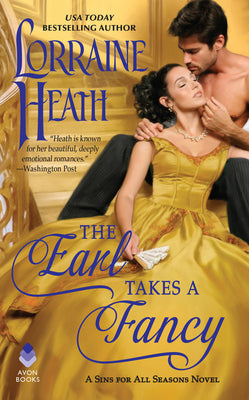 The Earl Takes a Fancy: A Sins for All Seasons Novel by Lorraine Heath