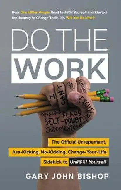 Unfu*k Yourself Workbook by Gary John Bishop