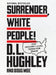 Surrender, White People!: Our Unconditional Terms for Peace by D. L. Hughley