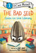 The Bad Seed Goes to the Library by Jory John