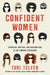 Confident Women: Swindlers, Grifters, and Shapeshifters of the Feminine Persuasion by Tori Telfer
