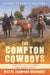 The Compton Cowboys: And the Fight to Save Their Horse Ranch by Walter Thompson-Hernandez