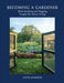 Becoming a Gardener: What Reading and Digging Taught Me about Living by Catie Marron