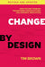 Change By Design by Tim Brown
