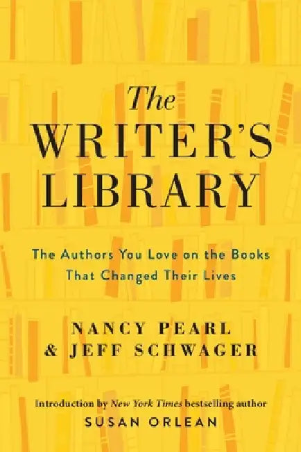 The Writer's Library by Nancy Pearl, Jeff Schwager