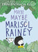 Maybe Maybe Marisol Rainey by Kelly, Erin Entrada
