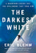 The Darkest White by Eric Blehm