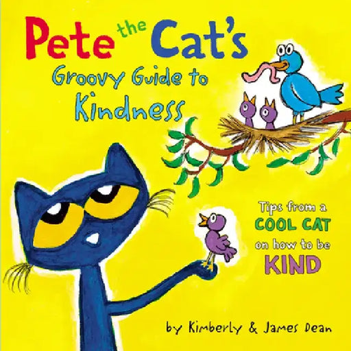 Pete the Cat's Groovy Guide to Kindness by James Dean