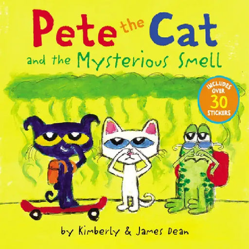 Pete the Cat and the Mysterious Smell by James Dean