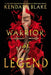 Warrior of Legend by Kendare Blake