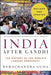 India After Gandhi Revised and Updated Edition: The History of the World's Largest Democracy by Ramachandra Guha