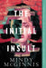 The Initial Insult by Mindy McGinnis