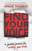 Find Your Voice: A Guided Journal for Writing Your Truth by Angie Thomas